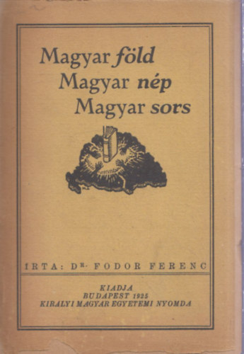 Dr.Fodor Ferenc - Magyar föld Magyar nép Magyar sors