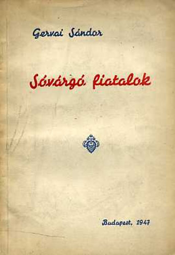 Gervai Sándor - Sóvárgó fiatalok
