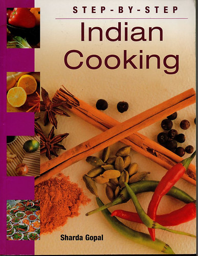 Sharda Gopal - Step by Step Indian Cooking