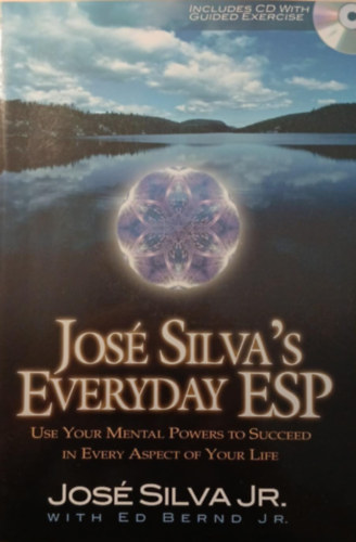 Ed Bernd Jr. Jose Silva Jr. - Jose Silva's Everyday ESP