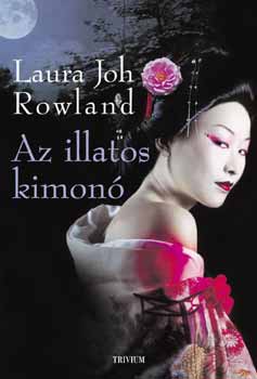 Laura Joh Rowland - Az illatos kimon