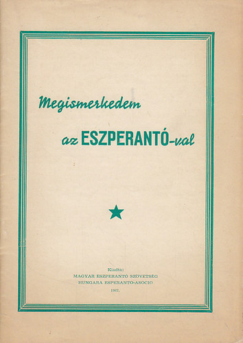 Dr. Nagy Istvn  (szerk.) - Megismerkedem az eszperantval