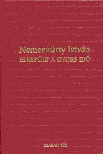 Nemesk�rty Istv�n - Elrep�lt a gyors id�