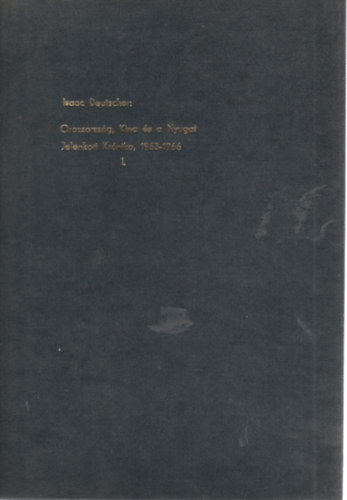 Isaac Deutscher - Oroszorszg, Kna s a Nyugat Jelenkori Krnika, 1953-1966 I.