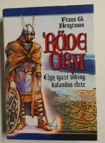 Frans G. Bengtsson - Rde Orm - Egy igazi viking kalandos lete (I.-II. egy ktetben)