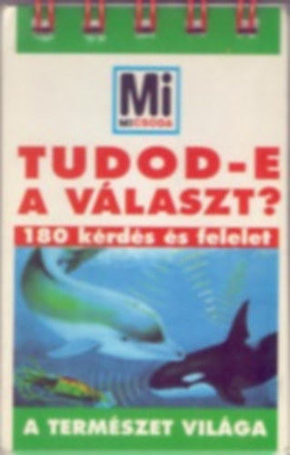 Tudod-e a vlaszt? - A termszet vilga