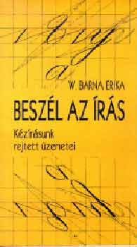 W. Barna Erika - Besz�l az �r�s