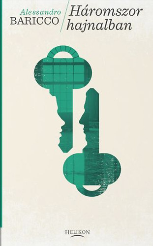 Alessandro Baricco - H�romszor hajnalban