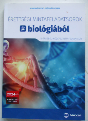 Czédulás Katalin Berger Józsefné - Érettségi mintafeladatsorok biológiából - 10 írásbeli középszintű feladatsor