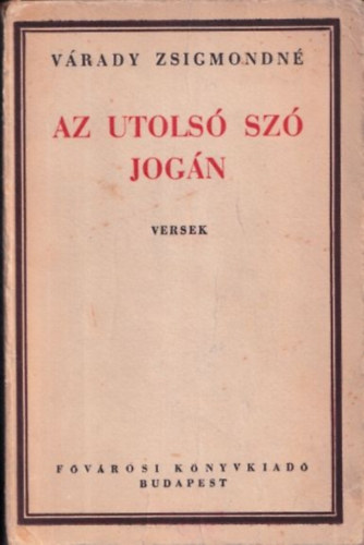 Várady Zsigmondné - Az utolsó szó jogán (Versek) (dedikált)