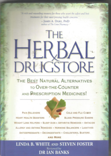 Linda B. White - The Herbal Drugstore: The Best Natural Alternatives to Over-the-Counter and Prescription Medicines!