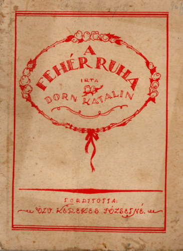 Dorn Katalin - A feh�r ruha