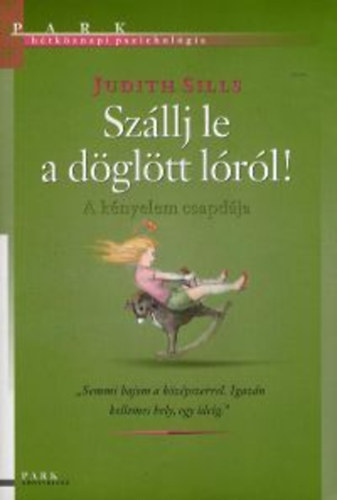 Judith Sills - Sz�llj le a d�gl�tt l�r�l! - A k�nyelem csapd�ja