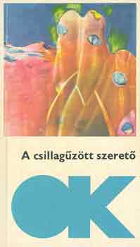 Kuczka P�ter  (szerk.) - A csillag�z�tt szeret�