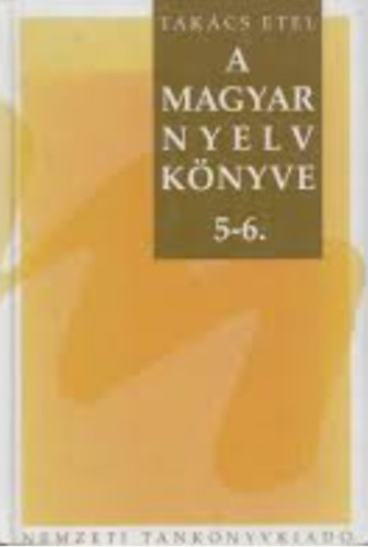 Tak�cs Etel - A magyar nyelv k�nyve 5-6. o.