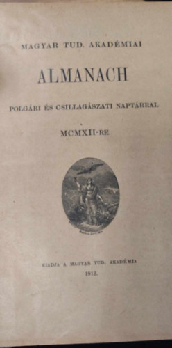 Magyar Tudom�nyi Akad�miai Almanach polg�ri �s csillag�szati napt�rral MCMXII-re