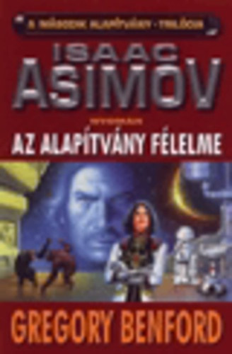 Gregory Benford - Az alap�tv�ny f�lelme (Asimov nyom�n)