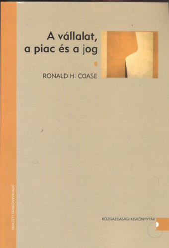 Ronald H. Coase - A vllalat, a piac s a jog