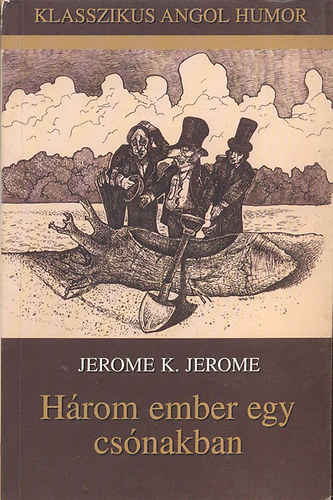 Jerome K. Jerome - Hrom ember egy csnakban