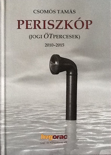Csomós Tamás - Periszkóp (jogi ÖTpercesek) 2010-2015