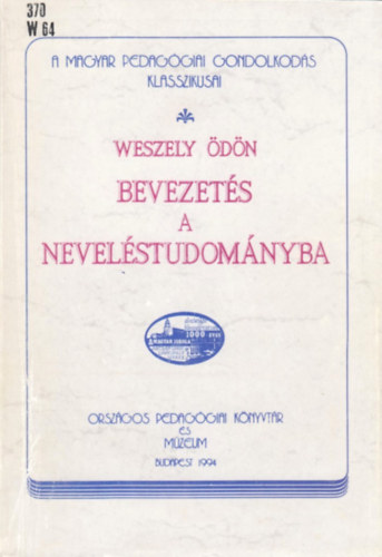 Dr. Weszely Ödön - Bevezetés a neveléstudományba - A pedagógia alapvető kérdései