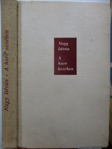 Nagy Istv�n - A harc hev�ben
