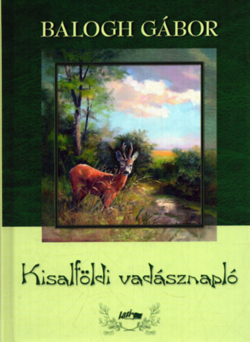 Balogh Gábor - Kisalföldi vadásznapló
