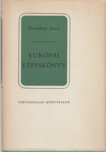 Kosztol�nyi Dezs� - Eur�pai k�pesk�nyv