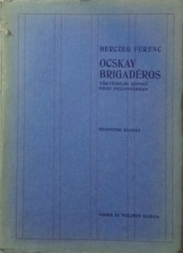 Ferenc Herczeg - Ocskay brigadros - Trtnelmi sznm ngy felvonsban