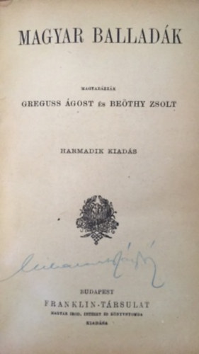 Be�thy Zsolt Greguss �gost  (magyar�zza) - Magyar ballad�k - Harmadik kiad�s