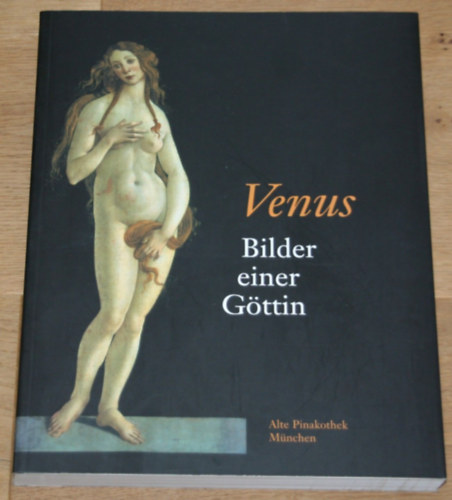 Venus: Bilder einer G�ttin. Alte Pinakothek M�nchen.