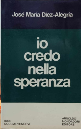 Jos Mara Dez-Alegra - Io credo nella speranza (Hiszek a remnyben)(Idoc documentinuovi 25)