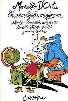 Marcello D'Orta - �n, rem�lj�k, meg�szom