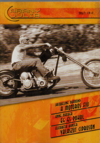 Anne Mather, Elizabeth Hunter Jacqueline Diamond - Arany Júlia nyári különszám 2003/2: A motoros fiú, Ég és pokol, Válaszút Cipruson.