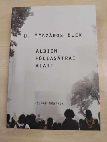 D. Mszros Elek - Albion fliastrai alatt