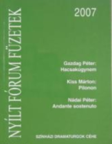 Kiss Márton, Nádai Péter Gazdag Péter - Nyílt fórum füzetek 2007