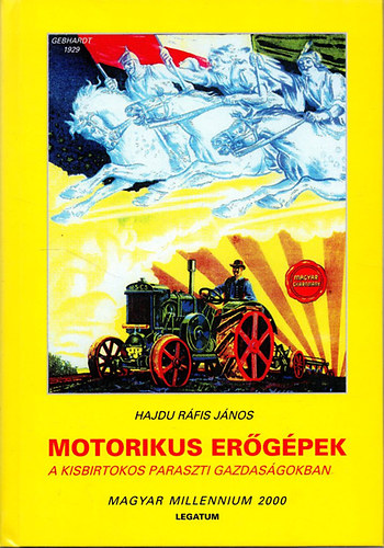 Hajd� R�fis J�nos - Motorikus er�g�pek a kisbirtokos paraszti gazdas�gokban