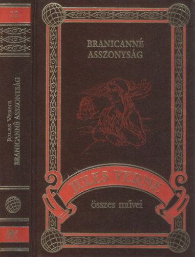 Verne Gyula - Branicann asszonysg (Jules Verne sszes mvei 22. ktet)