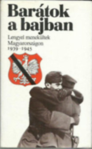 Nowak; Olszanszki - Bartok a bajban/Lengyel menekltek Magyarorszgon 1939-1945