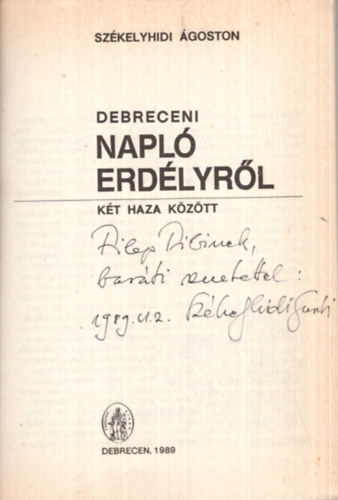 Székelyhidi Ágoston - Debreceni napló Erdélyről - két haza között - Dedikált