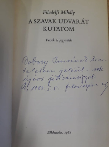 Filadelfi Mihly - A szavak udvart kutatom