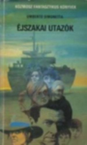 Umberto Simonetta; Massimo Bontempelli; A. Bioy Casares; Italo Calvino - 3 db. sci-fi: Éjszakai utazók - Kaland a panzióban -Láthatatlan városok - Morel találmánya