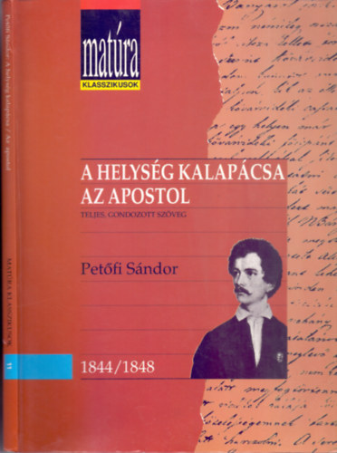Petfi Sndor, Veres Andrs (szerk.) - A helysg kalapcsa - Az apostol (Teljes, gondozott szveg - Matra klasszikusok 11.)