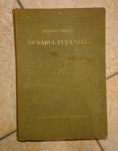 Zsindely Ferenc - Dun�rul f�j a sz�l