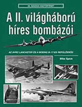 Mike Spick - A II. világháború híres bombázói
