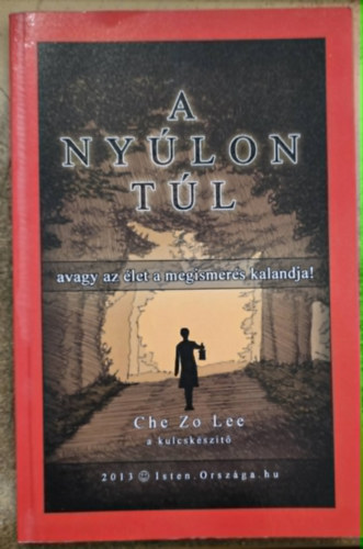Che Zo Lee Cse Zoltán - A nyúlon túl, avagy az élet a megismerés kalandja!