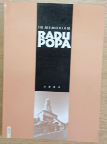 T�bb szerz� - In memoriam Radu Popa - Temeiuri ale civilizatiei rom�nesti in context European (A rom�n civiliz�ci� alapjai eur�pai kontextusban)