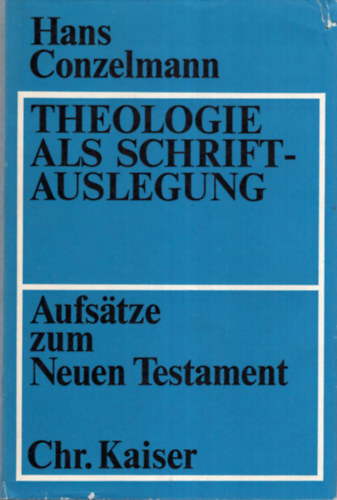 Hans Conzelmann - Theologie aus Schriftauslegung