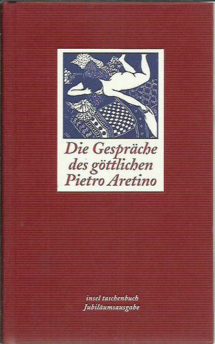 Pietro Aretino - Die Gespräche des göttlichen Pietro Aretino - Bibliotheca erotica