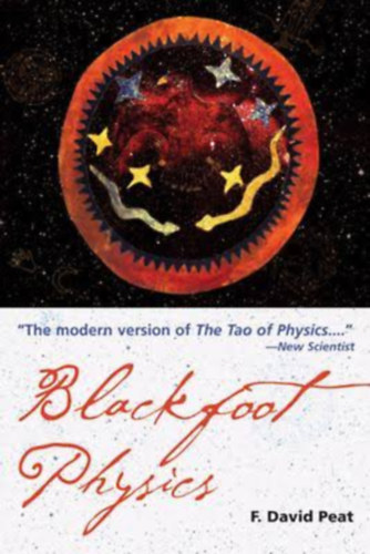 F. David Peat - Blackfoot Physics